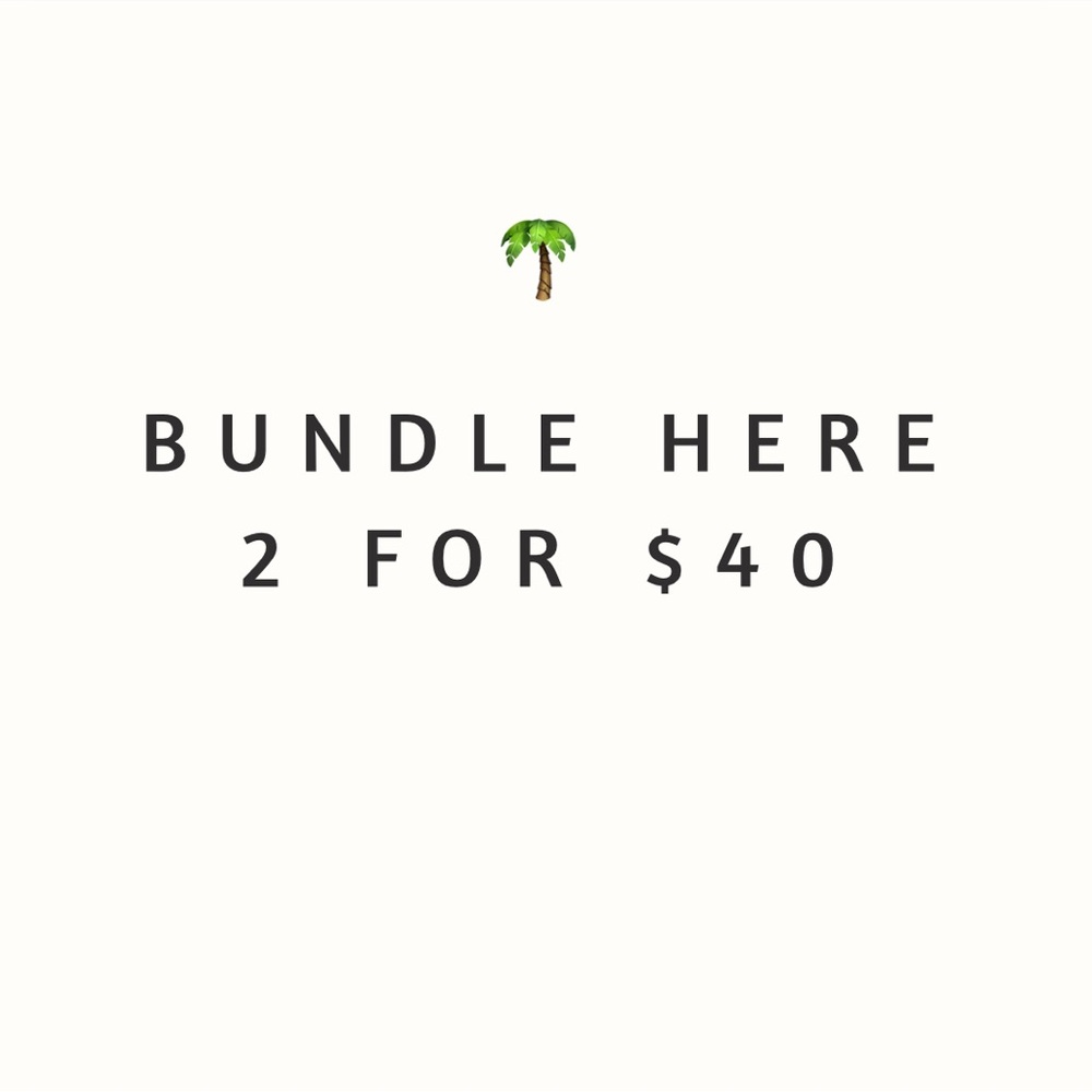 Bundle Offer: 2 for $40